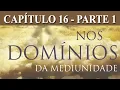 Lagu CAPÍTULO 16 - MANDATO MEDIÚNICO - PARTE 1
