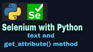 Selenium with Python Tutorial - 25 text vs get