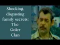 Shocking family secrets The Goler Clan