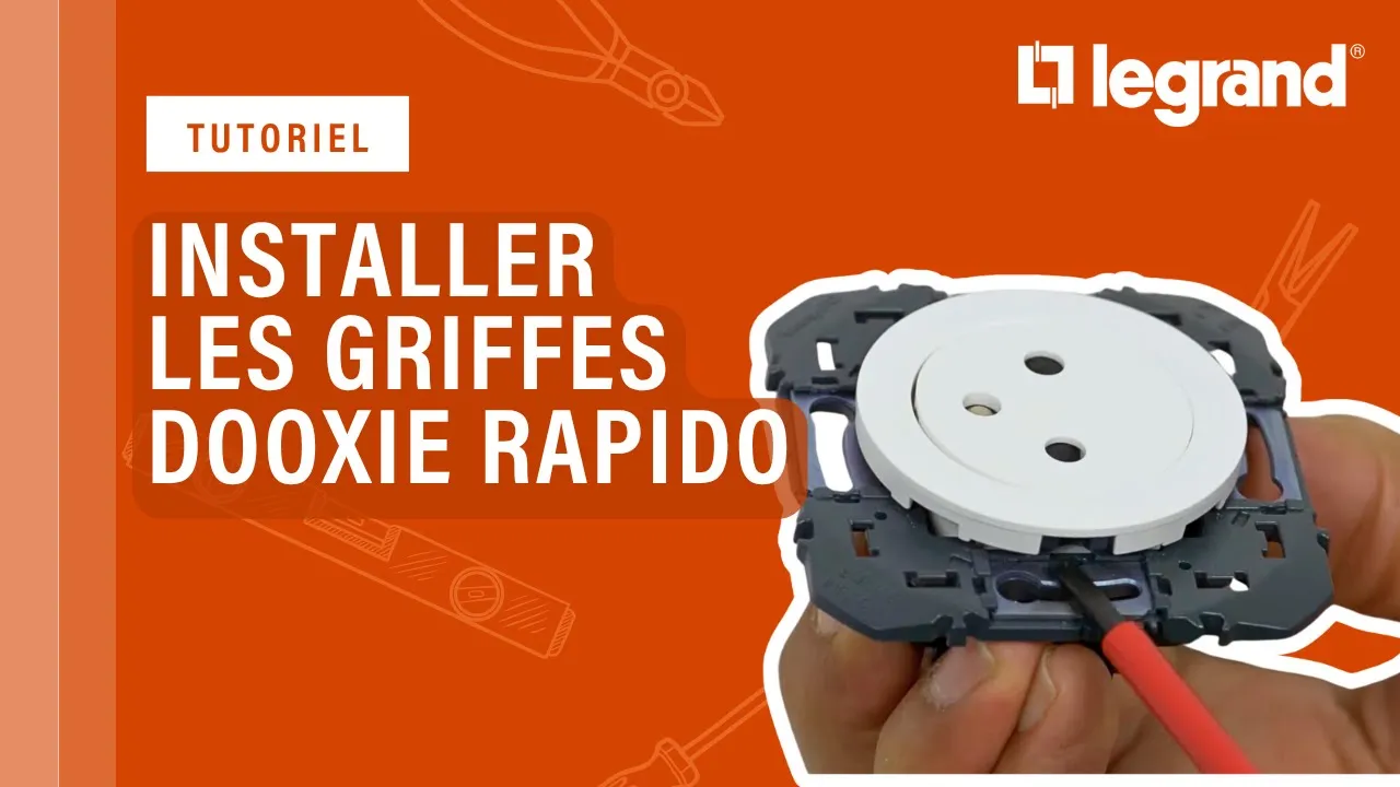 Installer prises et interrupteurs Dooxie (griffes rapido)