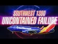 Uncontained Failure Southwest 1380 with ATC