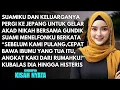 Lagu SUAMI BAWA KELUARGANYA KEJEPANG DAN MENIKAHI GUNDIKNYA DISANA - SAAT PULANG MEREKA HISTERIS KARENA..