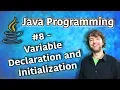 Java Programming Tutorial 8 - Variable Declaration and Initialization