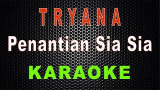 Download Tryana - Penantian Sia Sia (Karaoke) | LMusical MP3