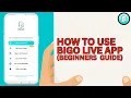 Lagu How to Use Bigo Live App - Complete Biginners Guide