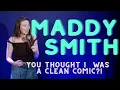 They Thought This Was A Clean Show Maddy Smith Comedy