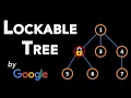 Lockable Tree - Google Interview Question