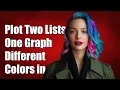 How to Plot Two Lists in One Graph with Different Colors in Python