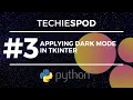 Python Code to add Dark Mode in Tkinter Entry and Window Tkinter-Python Dark Theme Techiespod