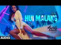 Download Lagu Hui Malang Full Audio | MALANG | Aditya R K, Disha P, Anil K, Kunal K | Asees Kaur | Ved Sharma