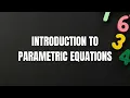 22 Introduction to Parametric Equations