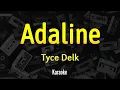 Download Lagu Tyce Delk - Adaline - Karaoke Lyrics