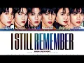 INFINITE (인피니트) 'I Still Remember' Lyrics (가사 I Still Remember 무한한) [Color Coded Lyrics] | RCLeditz