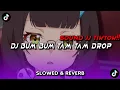 Download Lagu DJ BUM BUM TAM TAM SLOWED \u0026 REVERB SOUND VIRAL TIKTOK!!! 