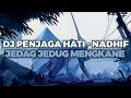 Download Lagu DJ PENJAGA HATI - NADHIF JEDAG JEDUG MENGKANE VIRAL TIKTOK