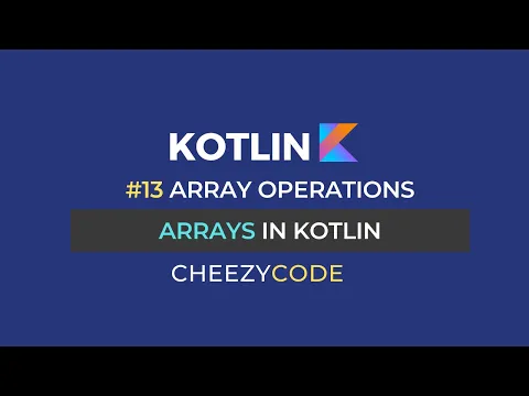 Arrays in Kotlin With Examples | CheezyCode #13 - YouTube thumbnail