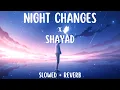 Download Lagu Night Changes x Shayad (Slowed + Reverb) | Play Beat Music Mix