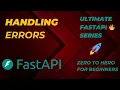 FastAPI Handling Errors Ultimate FastAPI Series Zero To Hero For Beginners