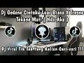 Download Lagu DJ GEDENE CINTAKU LUAR BIASA X TRESNO TEKANE MATI ( NDX AKA )🎶 | DJ VIRAL TERBARU YANG KALIAN CARI‼️