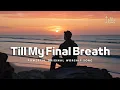 Lagu Till My Final Breath | A Song of Unshakable Worship | New Christian Song