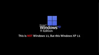 This is Windows XP 11!