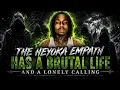 The Heyoka Empath has a brutal life and a lonely calling