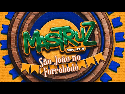 Download MP3 Mastruz com Leite Especial Forrobodó