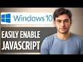 How to Enable JavaScript on Windows 10 2025 Chrome Edge Firefox Guide