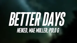 Download Better Days - NEIKED, Mae Muller, Polo G Lyric Video 🎻 MP3
