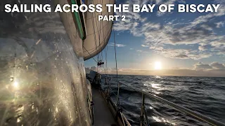 Sailing Across The Bay of Biscay From Spain To France: Part 2 | DrakeParagon Sailing