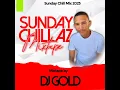 DJ GOLD SUNDAY CHILLAZ Mix 2025