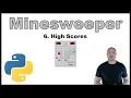 Python Beginner Project - Creating a Minesweeper Game p 6 High Scores