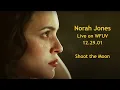 Norah Jones - Shoot the Moon - Live on WFUV - 12.29.01