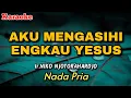 Download Lagu Aku mengasihi Engkau Yesus - Ir. Niko Njotorahardjo|| KARAOKE || Nada Pria