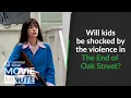 Will kids be shocked by the violence in The End of Oak Street Common Sense Movie Minute
