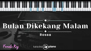 bulan dikekang malam rossa karaoke piano female key 