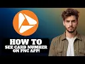 How To See Card Number On PNC App 2026