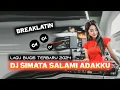 Download Lagu DJ SIMATA SALAMI ADAKKU - DJ BUGIS VIRAL TIKTOK TERBARU 2024