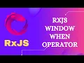 111 RxJS WindowWhen Operator Learn RxJS Transformation Category WIndowWhen Operator - RxJS