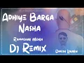 Lagu Adhiye Barga Nasha Dj Remix Dinesh Loharu | Rammehar Mehla Adhiye Barga Nasha Chori Tere Pyar Mein