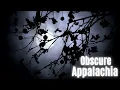 Bigfoot of Appalachia Part II Obscure Appalachia