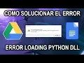 Como Solucionar El Error Python DLL Al Instalar Google Drive - 2022