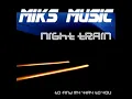Night Train (Original Version) by MikS Music