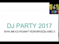 Download Lagu DJ PARTY 2017 AKIMILAKUDJ POLIGAMI FT REZARODRIGUEZZ GOMEZ LX