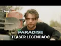 Paradise | Teaser Oficial Legendado | Disney+