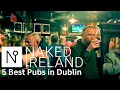 The 5 BEST PUBS in Dublin Good Guinness great craic and ICONIC historical watering holes