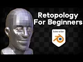 Retopology for Beginners Blender Tutorial
