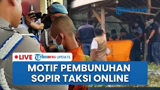 🔴LIVE: Motif Pembunuhan Sopir Taksi Online di Sumedang Dipicu Utang Rp25 Juta Bunga 20 Persen