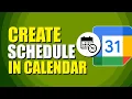 How To Create Schedule In Google Calendar Step-by-Step Guide