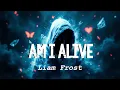 Download Lagu Am I Alive - Liam Frost | Dark Emotional EDM Experience | Alan Walker Style